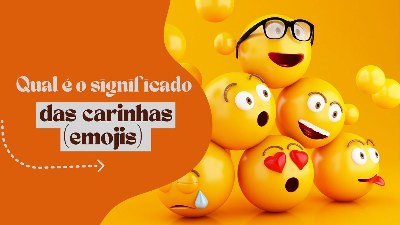 Qual é o significado das carinhas (emojis)