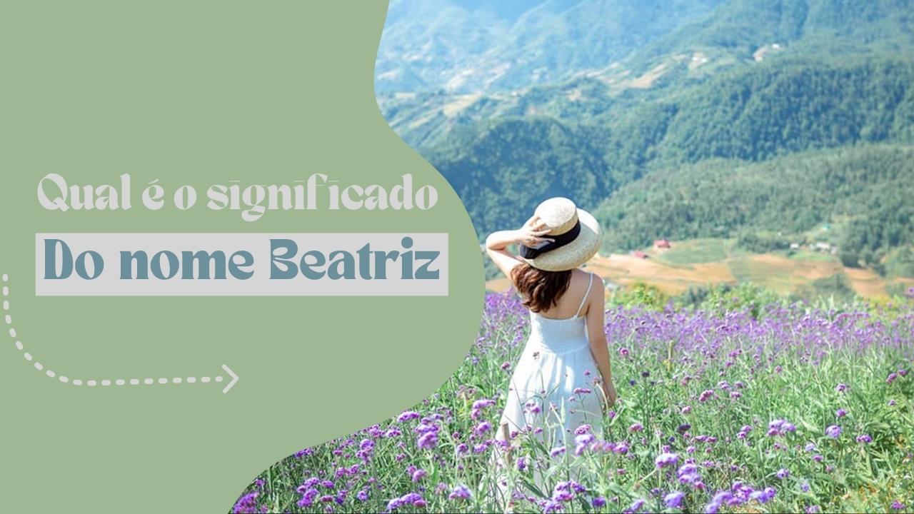 Qual é o significado do nome Beatriz