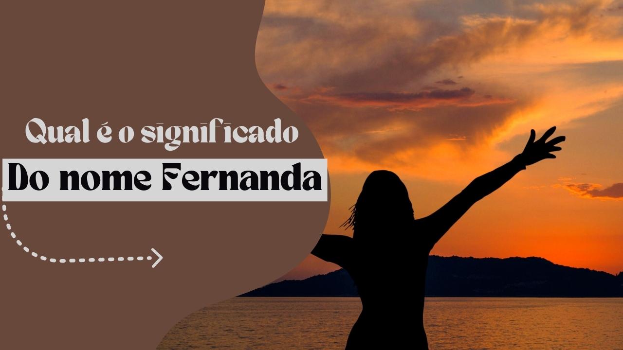Qual é o significado do nome Fernanda
