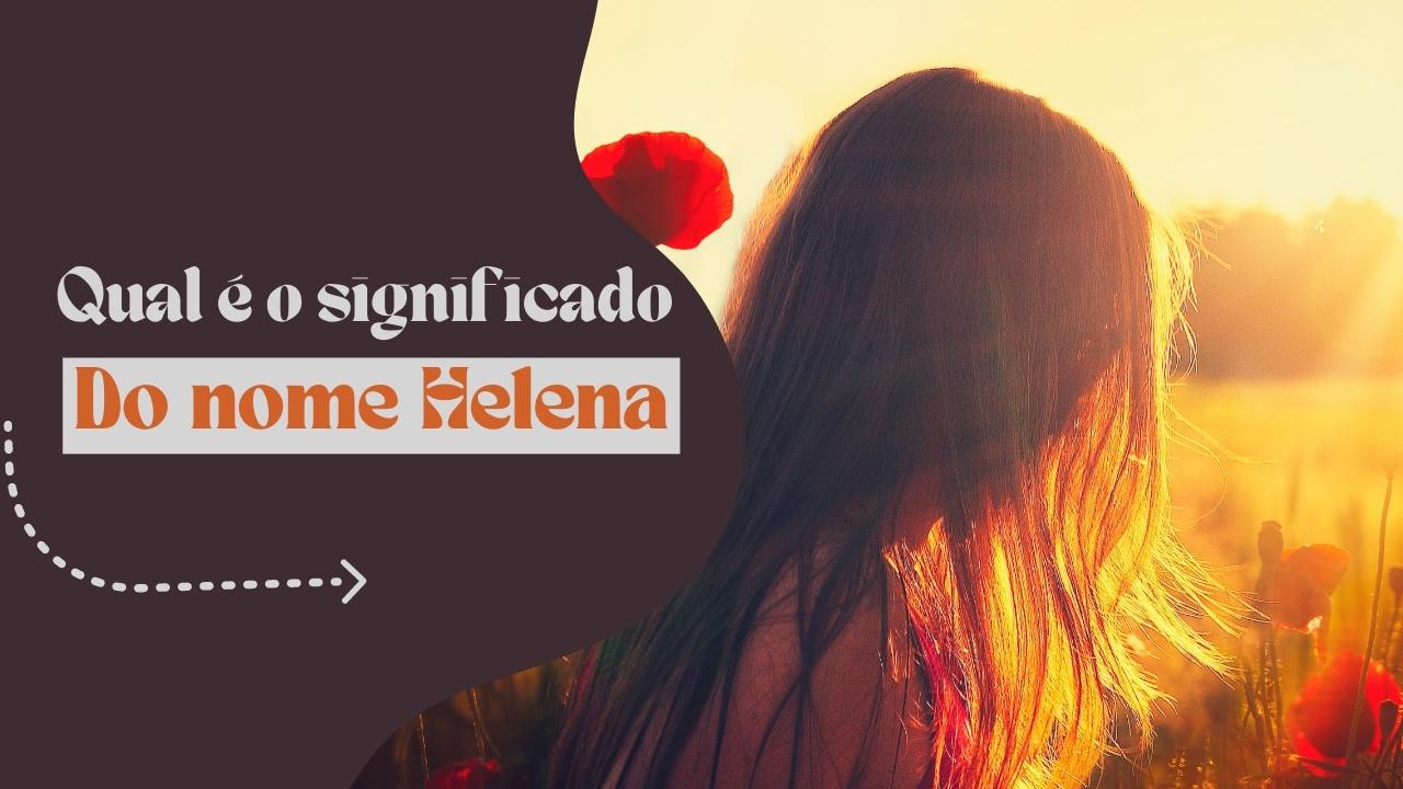 Qual é o significado do nome Helena