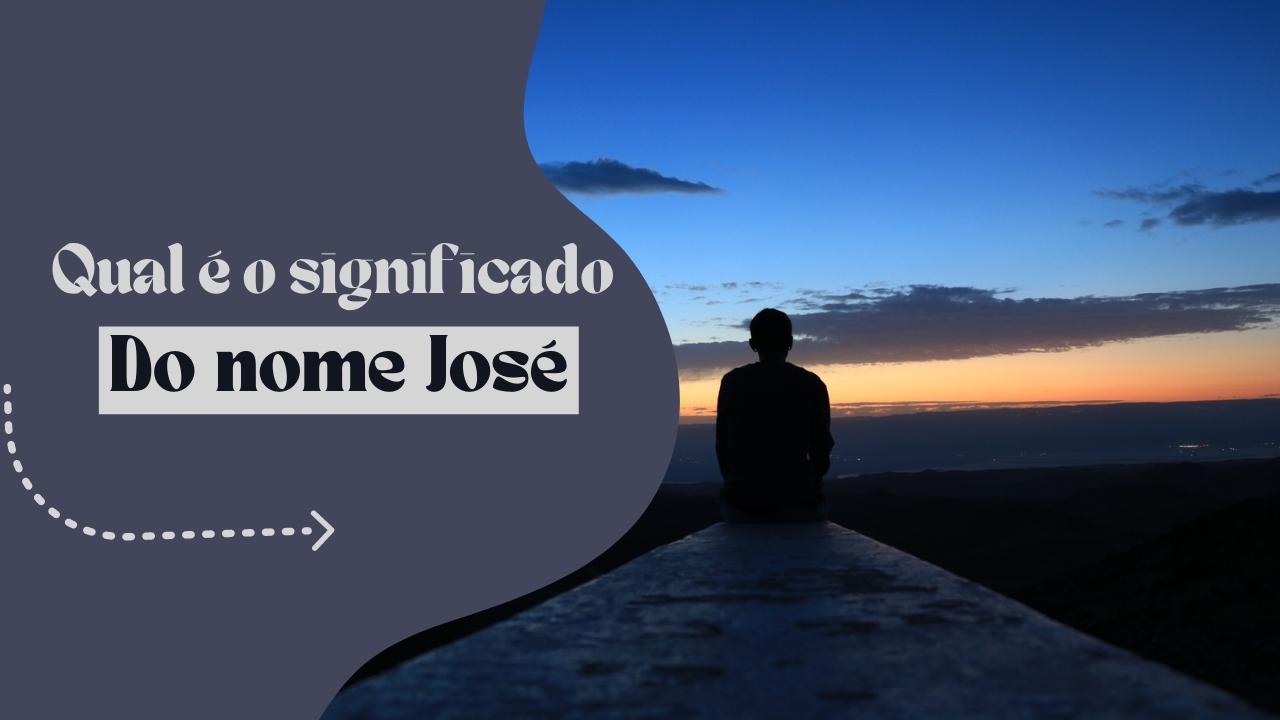 Qual é o significado do nome José