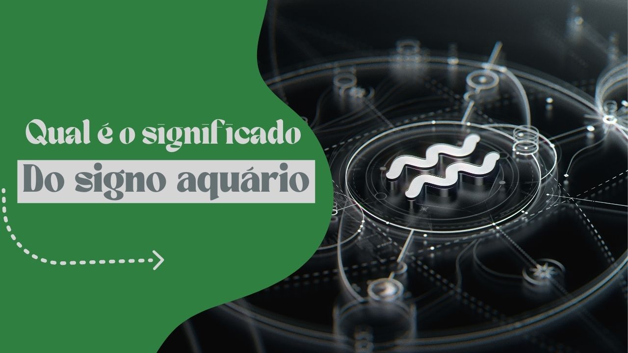 Qual é o significado do signo aquário
