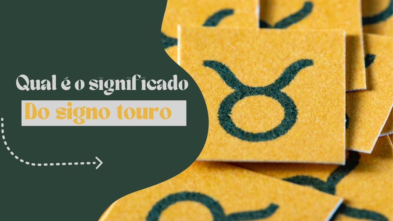 Qual é o significado do signo touro