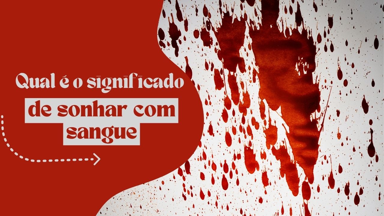 Qual é o significado de sonhar com sangue